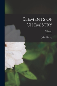Paperback Elements of Chemistry; Volume 1 Book