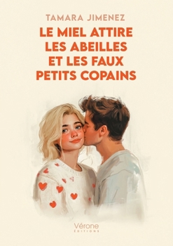 Paperback Le miel attire les abeilles et les faux petits copains [French] Book