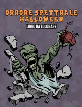 Paperback Orrore Spettrale Halloween Libro da Colorare (Italian Edition) [Italian] Book