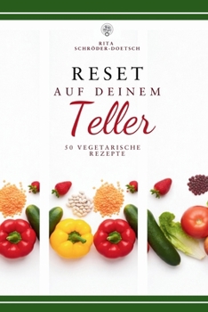 Paperback Reset auf deinem Teller: 50 vegetarische Rezepte [German] Book