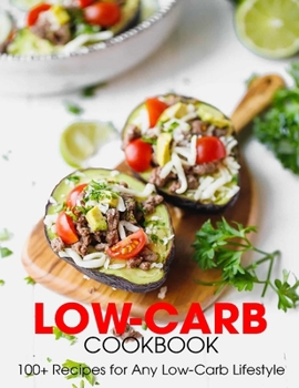 Paperback Low-Carb Cookbook: 100+ Recipes for Any Low-Carb Lifestyle Book