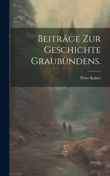 Hardcover Beiträge zur Geschichte Graubündens. [German] Book