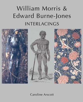 Hardcover William Morris and Edward Burne-Jones: Interlacings Book