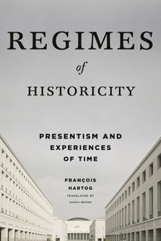 Hardcover Regimes of Historicity: Presentism and Experiences of Time Book