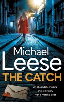 Paperback The Catch: an absolutely gripping British crime thriller with a massive twist Book