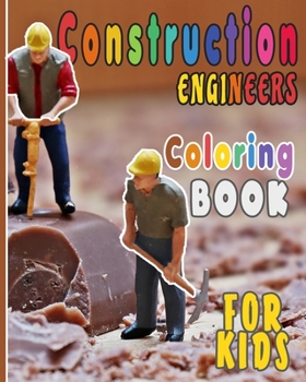 Paperback Construction Engineers Coloring Book For Kids: Funny Gift idea For girls and boys that enjoy coloring construction workers and engineers With construc Book