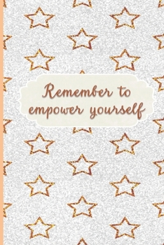 Paperback Remember To Empower Yourself: Lined Writing Journal, Motivational Notebook, Decorative Design In Every Page, 110 Pages, Portable Size - 6 x 9 Book