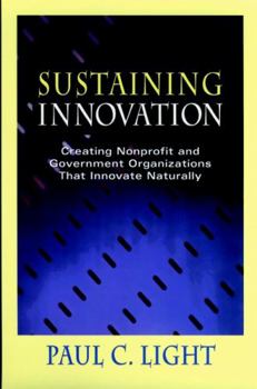 Paperback Sustaining Innovation: Creating Nonprofit and Government Organizations That Innovate Naturally Book