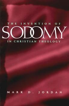 Paperback The Invention of Sodomy in Christian Theology: Volume 1997 Book