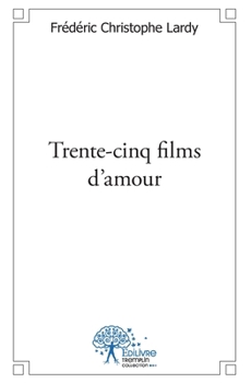 Paperback Trente-cinq films d'amour [French] Book
