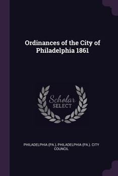 Paperback Ordinances of the City of Philadelphia 1861 Book