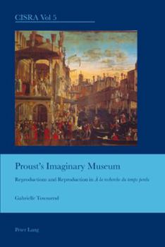 Paperback Proust's Imaginary Museum: Reproductions and Reproduction in À La Recherche Du Temps Perdu Book