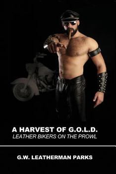 A Harvest Of G.O.L.D.: Leather Bikers On The Prowl