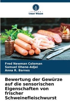 Paperback Bewertung der Gewürze auf die sensorischen Eigenschaften von frischer Schweinefleischwurst [German] Book