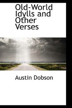 Old-World Idylls : And Other Verses