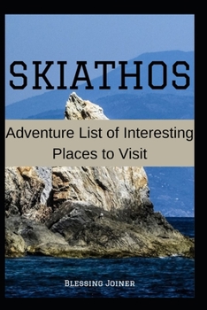 Paperback Skiathos: Adventure List of Interesting Places to Visit Book
