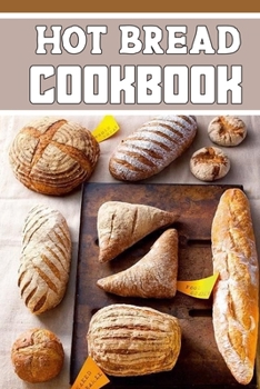 hot bread cookbook: wonderful blank lined cookbook For hot bread COOKERS it will be the Gift Idea for hot bread Lover.