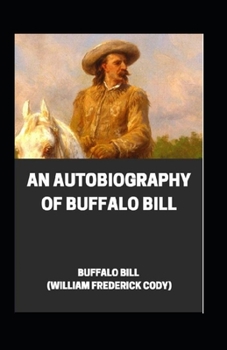 Paperback An Autobiography of Buffalo Bill illustrated Book