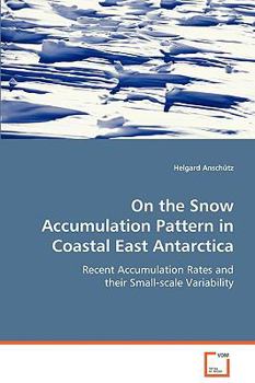 Paperback On the Snow Accumulation Pattern in Coastal East Antarctica Book