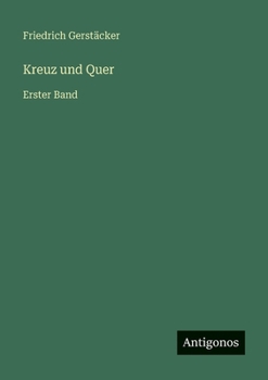 Kreuz und Quer: Erster Band