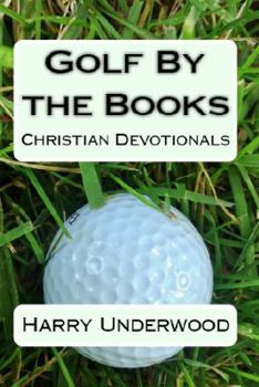 Paperback Golf By the Books: Christian Devotionals Book