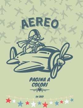 Paperback Aereo Pagina a Colori: Grande libro da colorare per bambini 2-10 [Italian] Book