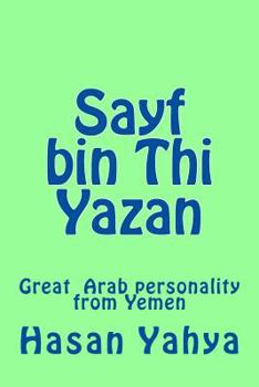 Paperback Sayf bin Thi Yazan: Great Arab personality from Yemen Book