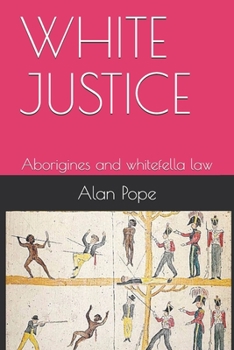 Paperback White Justice: Aborigines and whitefella law Book