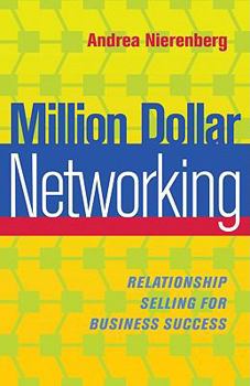 Paperback Million Dollar Networking: Relationship Selling for Business Success Book