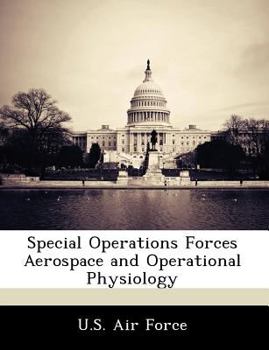 Paperback Special Operations Forces Aerospace and Operational Physiology Book