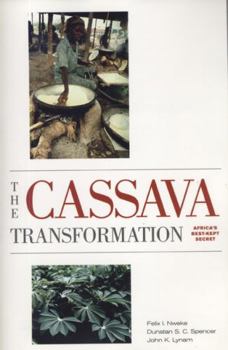 Paperback The Cassava Transformation: Africa's Best-Kept Secret Book