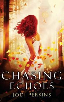 Chasing Echoes - Book #1 of the Chasing Echoes