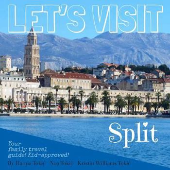 Paperback Let's Visit Split: Croatia - Your family travel guide! Kid-approved! Book