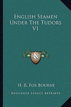 Paperback English Seamen Under The Tudors V1 Book