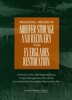 Regional Issues in Aquifer Storage and Recovery for Everglades Restoration: A Review of the ASR Regional Study Project Management Plan of the Comprehensive Everglades Restoration Plan