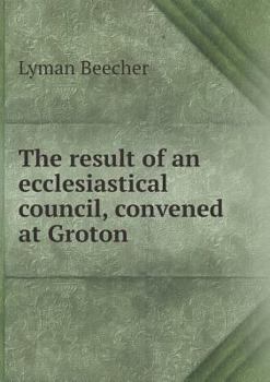 Paperback The result of an ecclesiastical council, convened at Groton Book