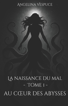 Paperback Au coeur des Abysses: La naissance du Mal - Tome 1 [French] Book