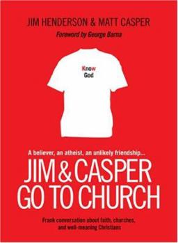 Hardcover Jim and Casper Go to Church: Frank Conversation about Faith, Churches, and Well-Meaning Christians Book