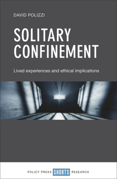 Hardcover Solitary Confinement: Lived Experiences and Ethical Implications Book