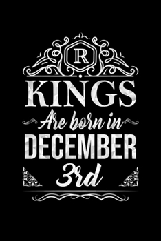 Kings Are Born In December 3th Notebook Birthday Gift: Lined Notebook / Journal Gift, 100 Pages, 6x9, Soft Cover, Matte Finish