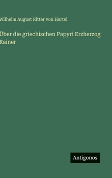 Über die griechischen Papyri Erzherzog Rainer (German Edition)
