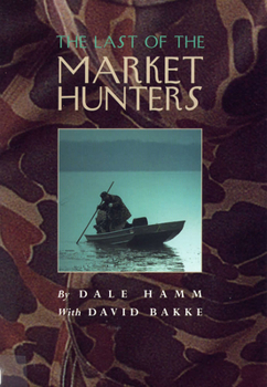 Paperback The Last of the Market Hunters Book