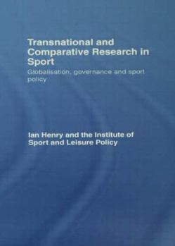 Paperback Transnational and Comparative Research in Sport: Globalisation, Governance and Sport Policy Book