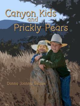 Paperback Canyon Kids and Prickly Pears (hither, thither, and yon book series) Book