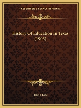 Paperback History Of Education In Texas (1903) Book