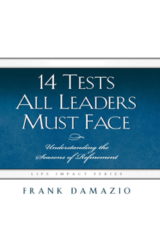 Paperback 14 Tests All Leaders Must Face: Understanding the Seasons of Refinement Book