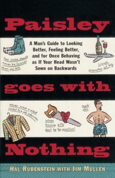 Paperback Paisley Goes with Nothing: A Man's Guide to Style Book