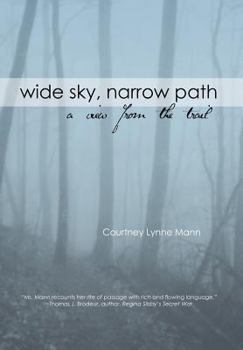 Hardcover Wide Sky, Narrow Path: A View from the Trail Book