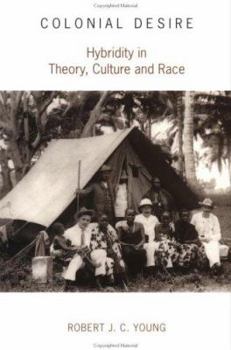 Paperback Colonial Desire: Hybridity in Theory, Culture and Race Book