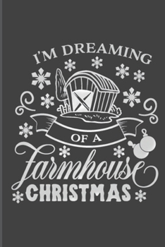 Paperback I'm Dreaming Of A Farmhouse Christmas: Christmas Blank Journal, Christmas Writing Notebook, Christmas Notebook, Novelty Gift Notebook, 6x9 Notebook, 1 Book